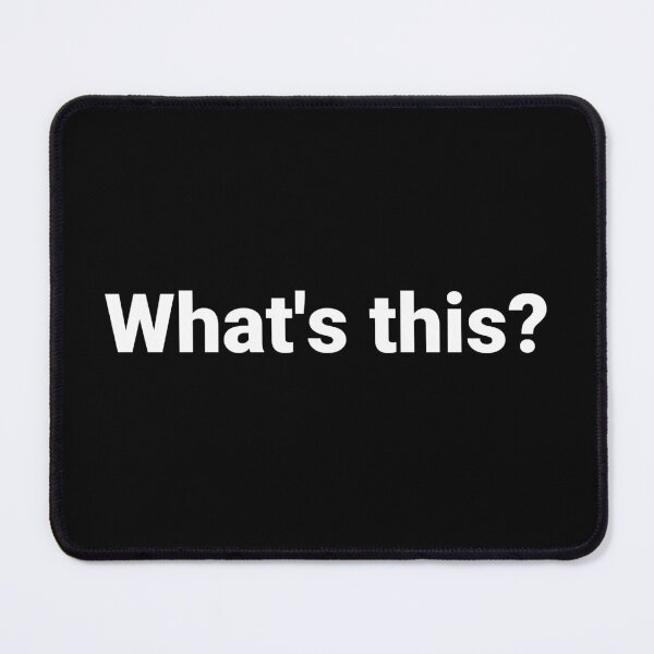 Item preview, What's this? designed and sold by Text-based T-Shirts and Gifts.