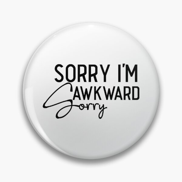 Item preview, Sorry, I'm awkward. Sorry, I'm awkward. designed and sold by Made-by-Gus.