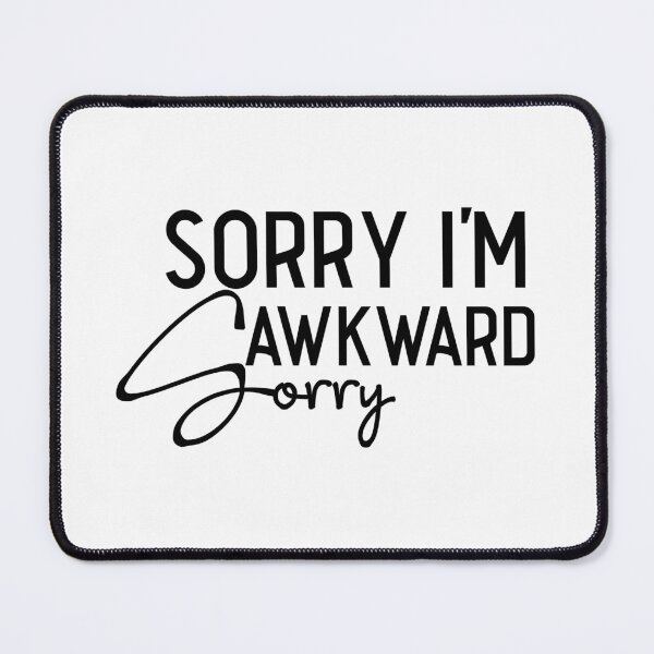 Item preview, Sorry, I'm awkward. Sorry, I'm awkward. designed and sold by Made-by-Gus.
