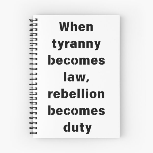 Item preview, When tyranny becomes law, rebellion becomes duty designed and sold by Big-E-Designs1.