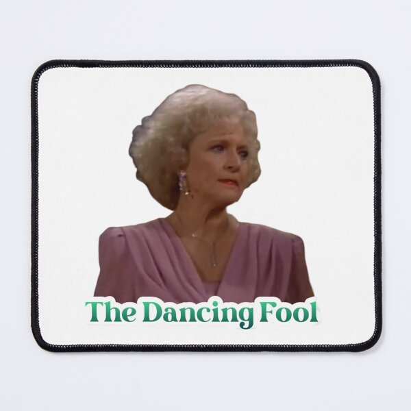 Item preview, Rose Nylund from The Golden Girls - The Dancing Fool - Golden Girls Quotes. designed and sold by TirConnaill.