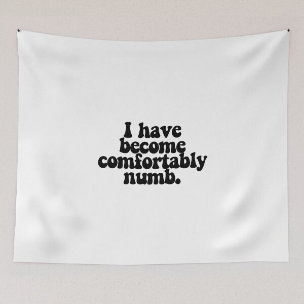 Item preview, I have become comfortably numb.  designed and sold by CharmStudio.