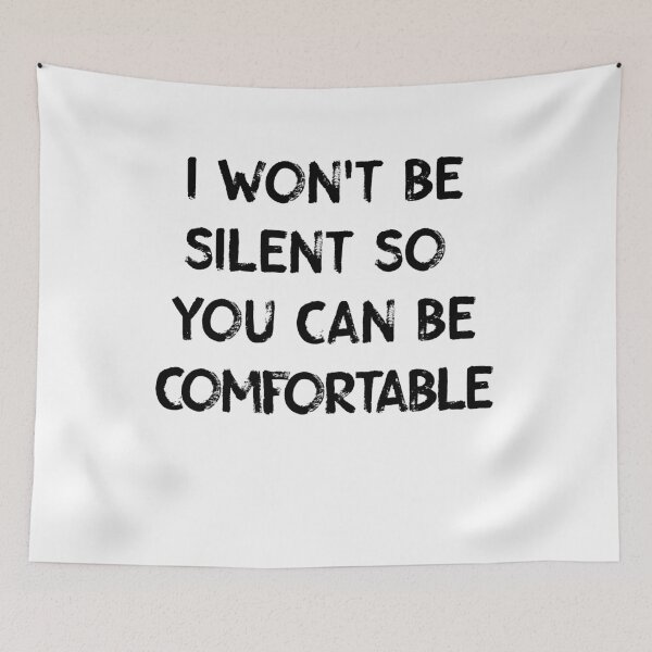 Item preview, I won't be silent so you can be comfortable designed and sold by BritySpear.