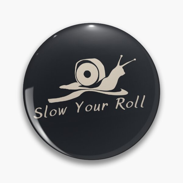 Item preview, Slow Your Roll designed and sold by Anniko Art Studio.