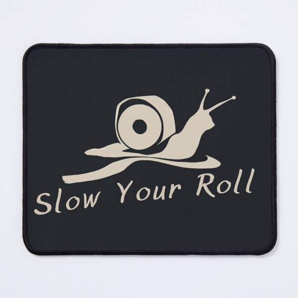 Item preview, Slow Your Roll designed and sold by Anniko Art Studio.