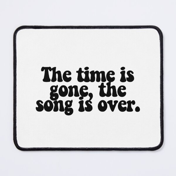 Item preview, The time is gone, the song is over. designed and sold by CharmStudio.