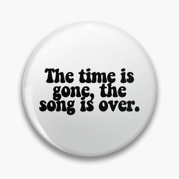 Item preview, The time is gone, the song is over.  designed and sold by CharmStudio.