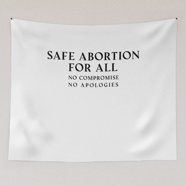 Item preview, Safe Abortion for All No Compromise No Apologies designed and sold by BritySpear.