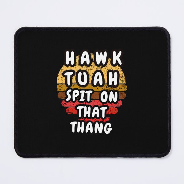 Item preview, Hawk Tuah Spit On That Thang designed and sold by Beatka1.
