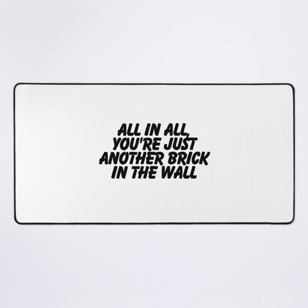 Item preview, All in all, you're just another brick in the wall. designed and sold by CharmStudio.