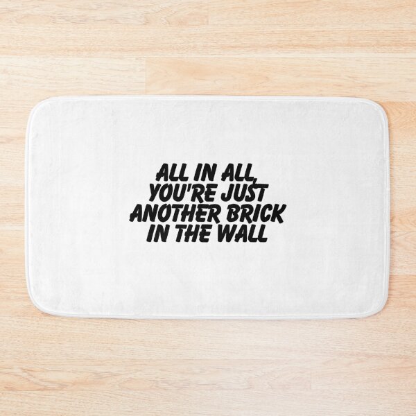 Item preview, All in all, you're just another brick in the wall. designed and sold by CharmStudio.
