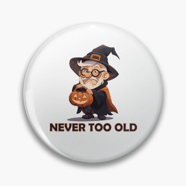 Item preview, Never Too Old To Trick Or Treat designed and sold by AllAboutStuffz.