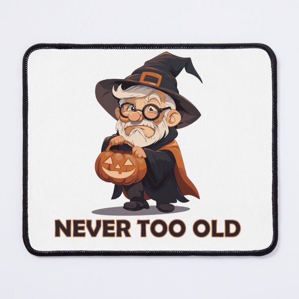 Item preview, Never Too Old To Trick Or Treat designed and sold by AllAboutStuffz.