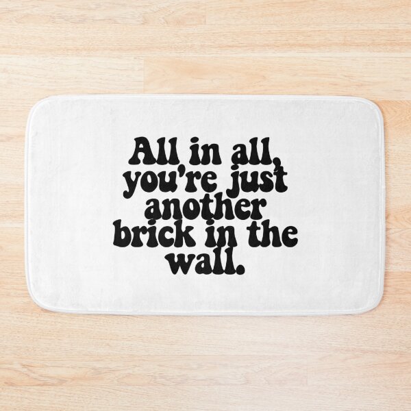 Item preview, All in all, you're just another brick in the wall. designed and sold by CharmStudio.
