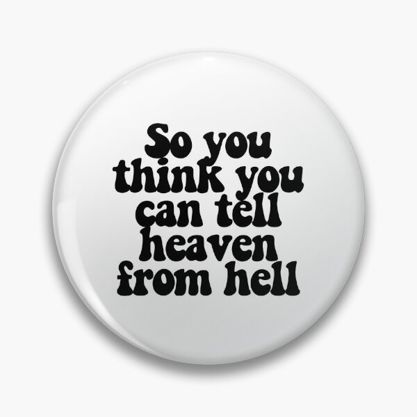 Item preview, So you think you can tell heaven from hell  designed and sold by CharmStudio.