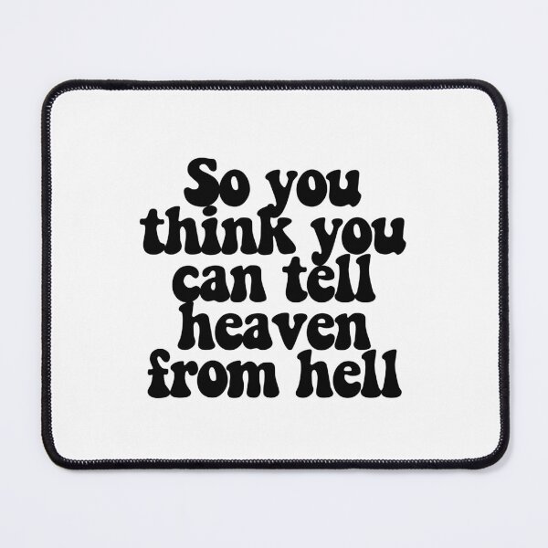 Item preview, So you think you can tell heaven from hell designed and sold by CharmStudio.