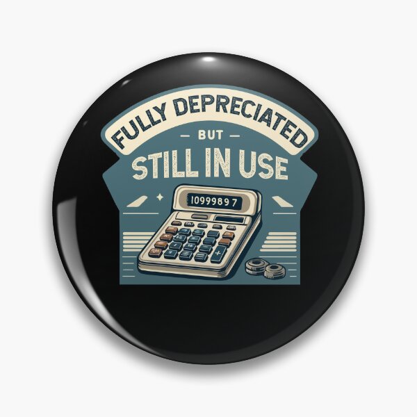 Item preview, Fully Depreciated But Still In Use CPA Accountant Accounting designed and sold by Dressed For  Duty.