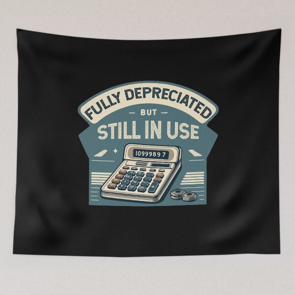 Item preview, Fully Depreciated But Still In Use CPA Accountant Accounting designed and sold by Dressed For  Duty.