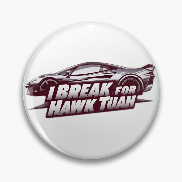 Item preview, I Break For Hawk Tuah designed and sold by PlanetMarker.