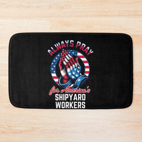 Item preview, Always Pray for America's Shipyard Workers Patriotic designed and sold by Hananiah Merch.