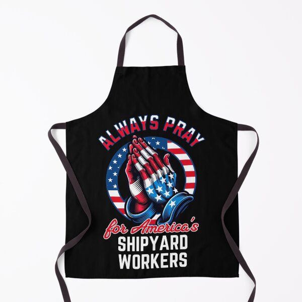 Item preview, Always Pray for America's Shipyard Workers Patriotic designed and sold by Hananiah Merch.