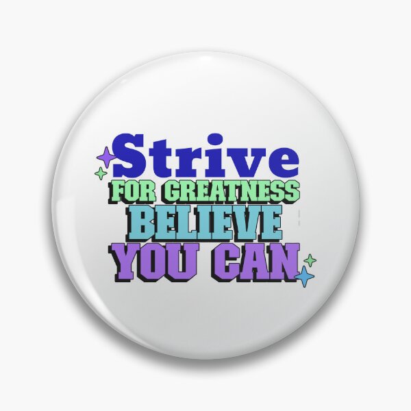 Item preview, Strive for greatness Believe you can designed and sold by BeRareYouClub.