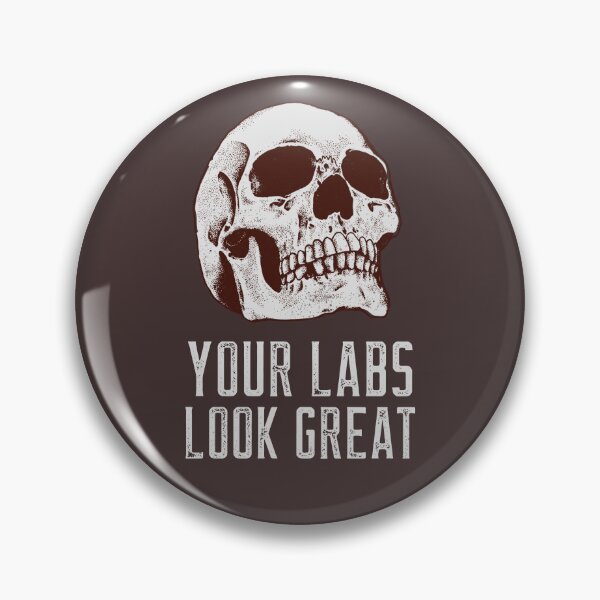 Item preview, Your Labs Look Great Funny Chronic Illness Pins Stickers Magnets / Autoimmune / Humorous Chronically Ill designed and sold by ChronicillnessT.