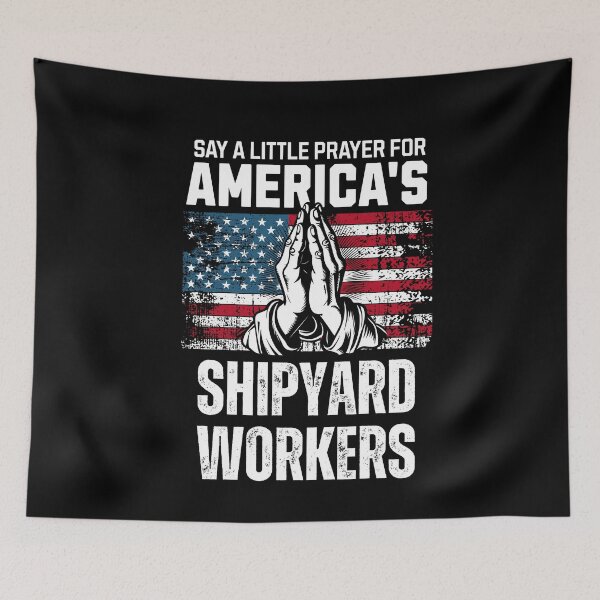 Item preview, Prayer for America's Shipyard Workers Patriotic designed and sold by Hananiah Merch.