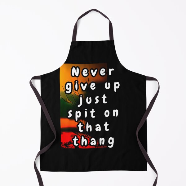 Item preview, Never give up, just spit on that thang designed and sold by Beatka1.