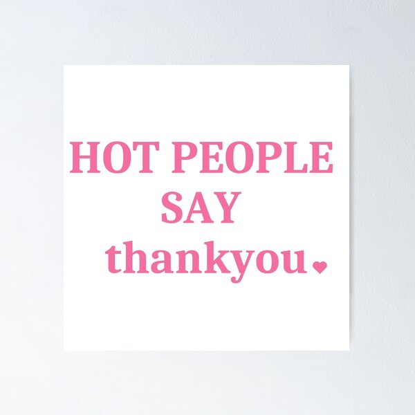 Item preview, Hot People Say Thankyou  designed and sold by ArtIsSixthSense.