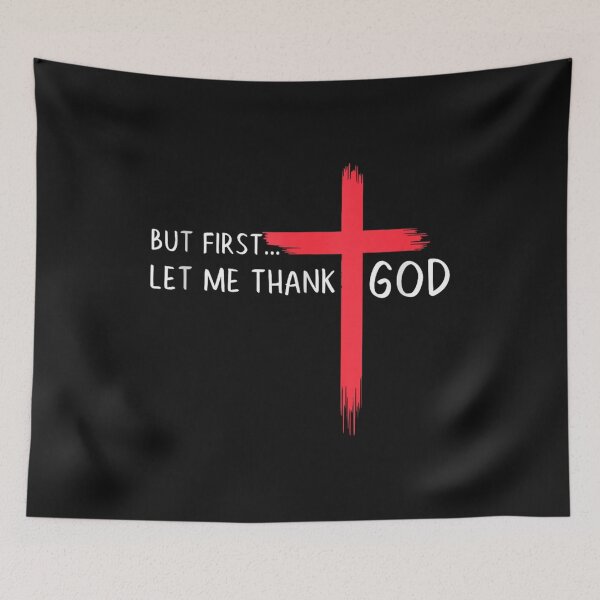 Item preview, But First Let Me Thank God designed and sold by skeastore.