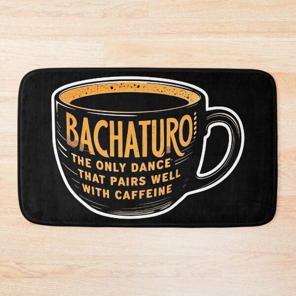 Item preview, BACHATURO: Get Your Groove On with a Caffeine Kick designed and sold by SplashTastic.