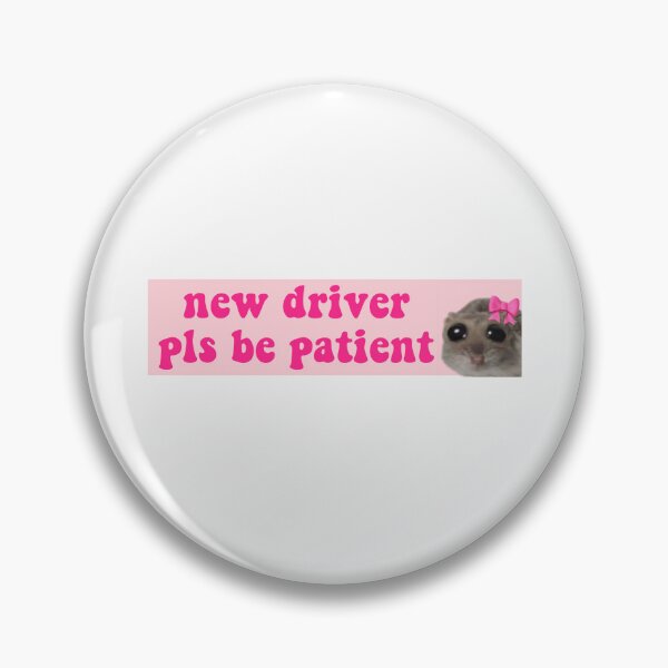 Item preview, New driver please be patient tiktok Coquette Sad hamster meme designed and sold by vyascreations.