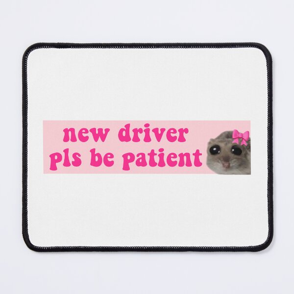 Item preview, New driver please be patient tiktok Coquette Sad hamster meme designed and sold by vyascreations.