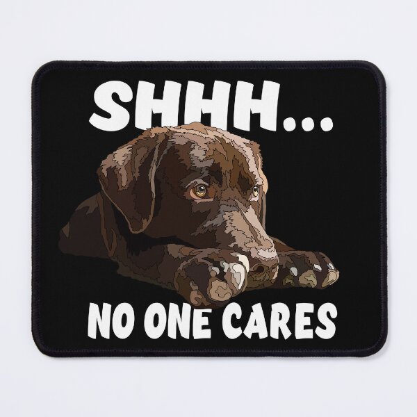 Item preview, Shhh No One Cares Puppy Labrador designed and sold by Just-Arts-4U.