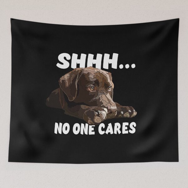 Item preview, Shhh No One Cares Puppy Labrador designed and sold by Just-Arts-4U.