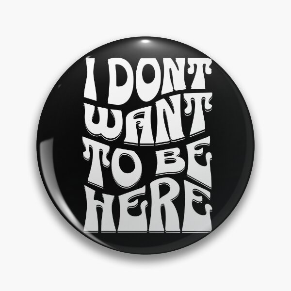 Item preview, I Don't Want to be Here designed and sold by TropiCol Creations.