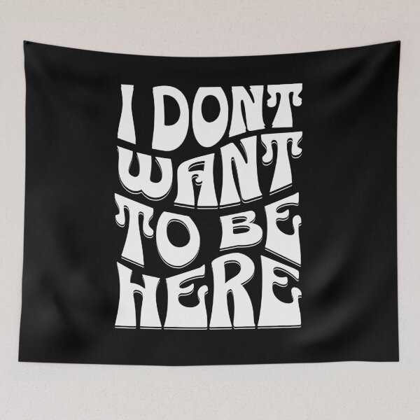 Item preview, I Don't Want to be Here designed and sold by TropiCol Creations.