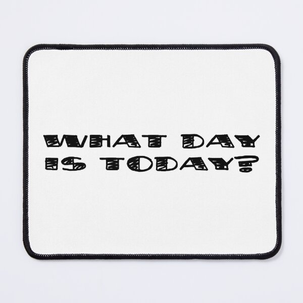 Item preview, What Day Is Today? designed and sold by 300Spikes.