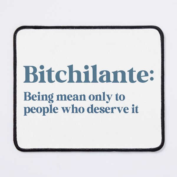 Item preview, Bitchilante: Being Mean Only to People Who Deserve It designed and sold by Travelslightly.