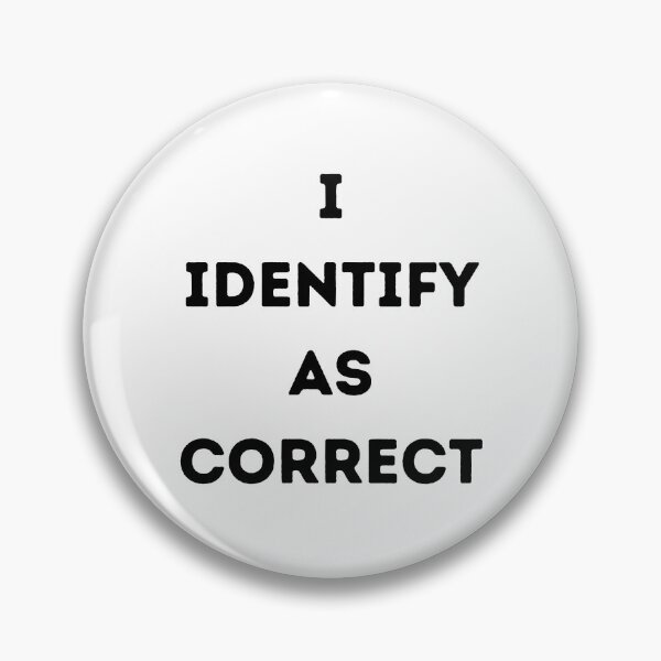 Item preview, Identify. I Identify As Correct. Sarcasm.  designed and sold by Tlemus9.