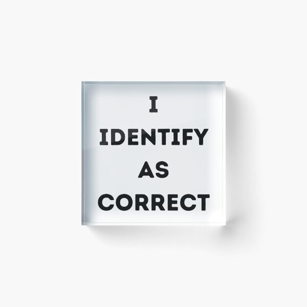 Item preview, Identify. I Identify As Correct. Sarcasm.  designed and sold by Tlemus9.