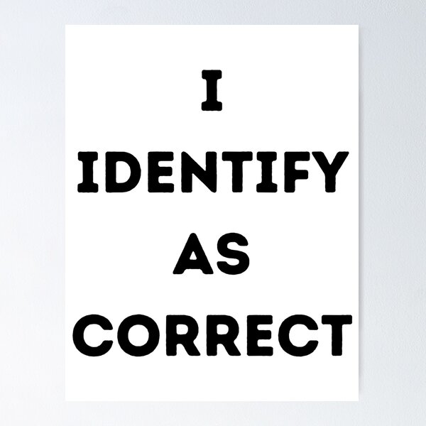 Item preview, Identify. I Identify As Correct. Sarcasm.  designed and sold by Tlemus9.