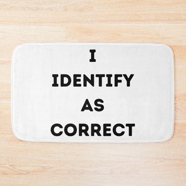 Item preview, Identify. I Identify As Correct. Sarcasm.  designed and sold by Tlemus9.