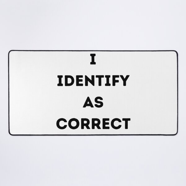 Item preview, Identify. I Identify As Correct. Sarcasm. designed and sold by Tlemus9.