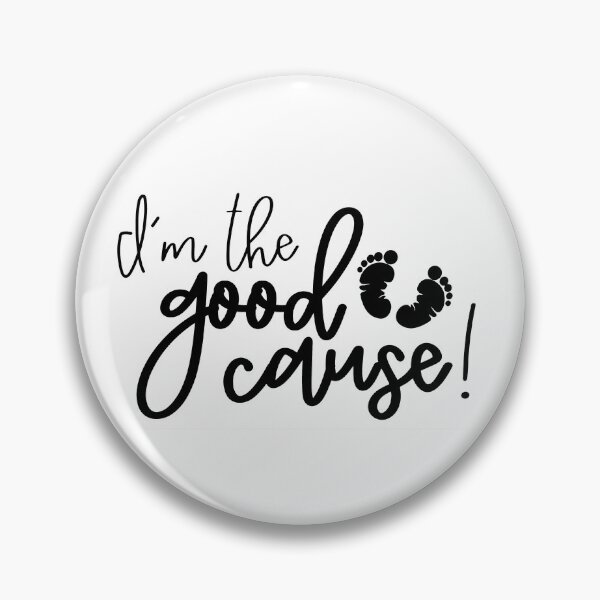 Item preview, I’m the good cause designed and sold by LDraperDesigns.