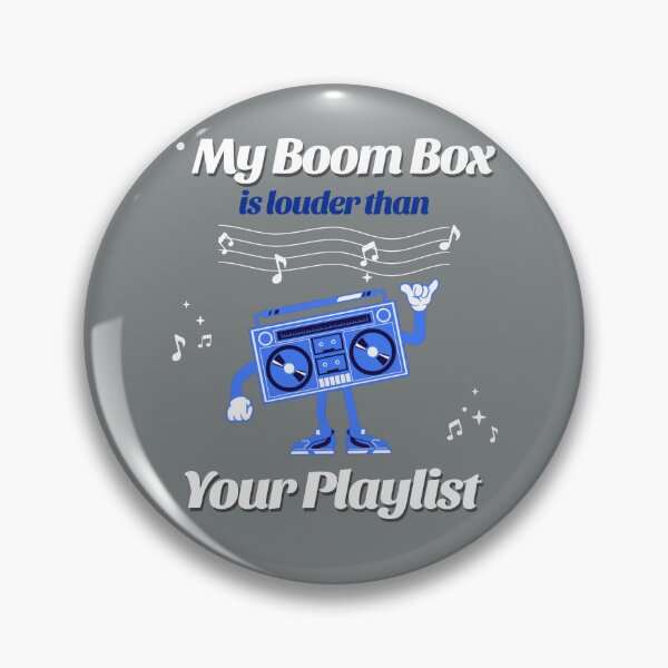 Item preview, MY BOOM BOX IS LOUDER THAN YOUR PLAYLIST designed and sold by TRDebusk.