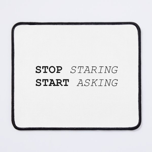 Item preview, Stop Staring Start Asking designed and sold by HarrisonDesign.