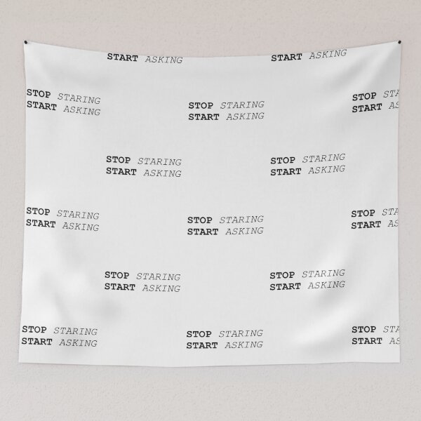 Item preview, Stop Staring Start Asking  designed and sold by HarrisonDesign.