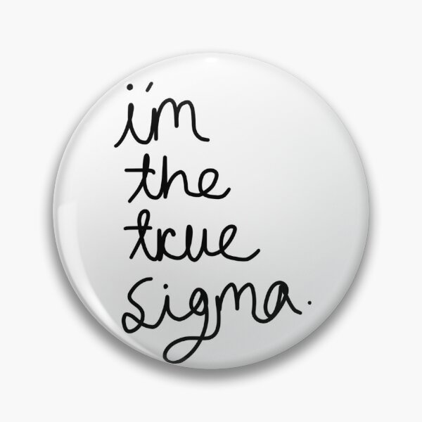 Item preview, i'm the true sigma. designed and sold by GabbiLovesShrek.